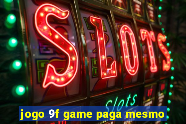 jogo 9f game paga mesmo